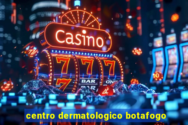 centro dermatologico botafogo